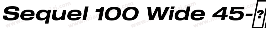 Sequel 100 Wide 45字体转换